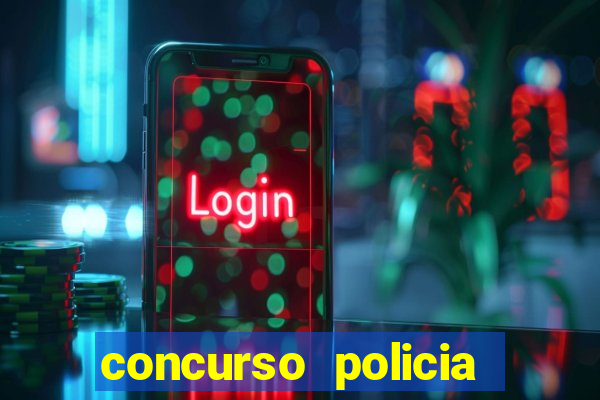 concurso policia civil bahia